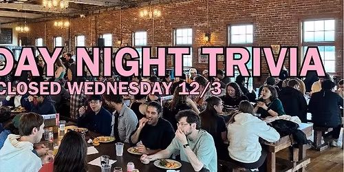 Tuesday Night Trivia! (Closed Wed 12\/3)