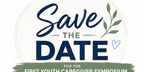 First Annual Youth Caregiver Symposium