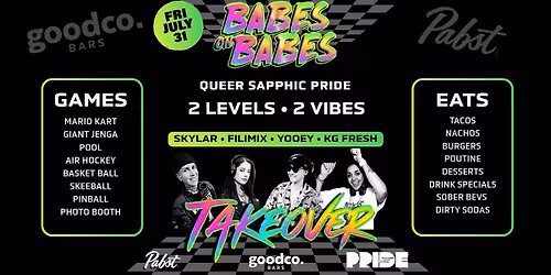 Babes On Babes Pride \/\/ Fri Jul 31 \/\/ GoodCo Granville