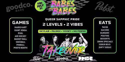 Babes On Babes Pride \/\/ Fri Jul 31 \/\/ GoodCo Granville