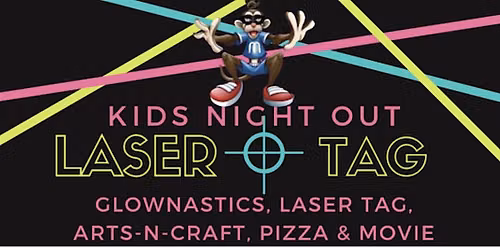 Kid's Night Out: Glow-N-Dark & Laser Tag Party