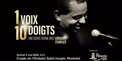Gregory Charles \u00e0 l\u2019Oratoire Saint-Joseph \u2014 Une voix, dix doigts