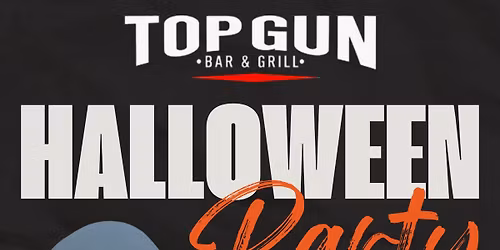 Halloween Party at Top Gun Bar and Grill!\ud83c\udf83