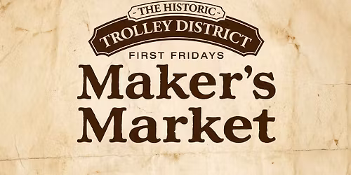 FIRST FRIDAYS MAKER'S MARKET