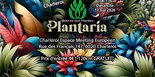 Plantaria - 3\u00e8me \u00e9dition - Charleroi