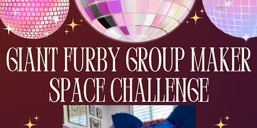 Giant Furby Group Maker Space Challenge