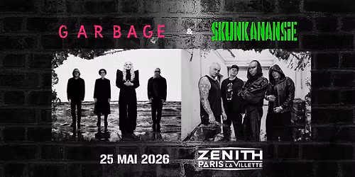 Garbage & Skunk Anansie \u00b7 Z\u00e9nith Paris - La Villette \u00b7 25.05.2026