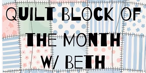 Quilt Block of the Month w\/ Beth