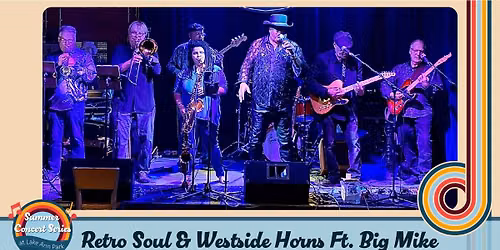 Summer Concert Series 2026 - Week 7: Retro Soul & Westside Horns Ft. Big Mike