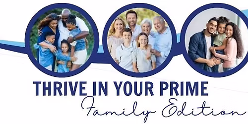 Thrive In Your Prime - Family Edition