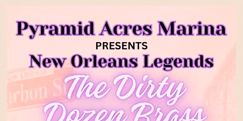 The Dirty Dozen Brass Band at Pyramid Acres Marina!