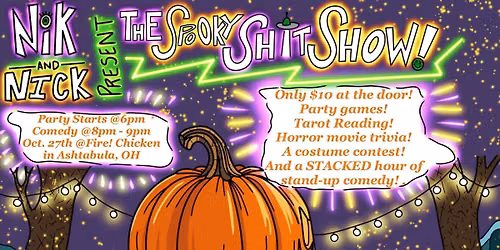 Nik N' Nick's SpookyShitShow!