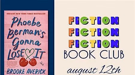 Fiction Fiction Fiction Book Club - Phoebe Berman's Gonna Lose It