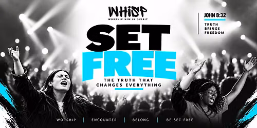 WHISP | SET FREE! \u2014 The Truth That Changes Everything.