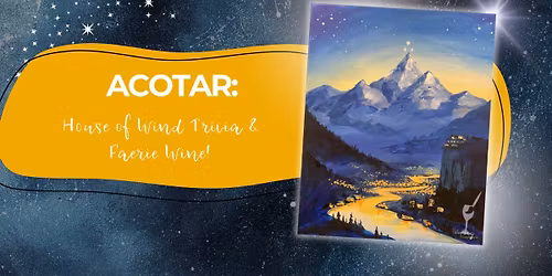 ACOTAR: House of Wind Trivia & Faerie Wine!