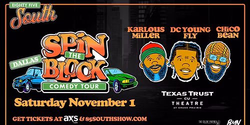 T85 South | Spin the Block Comedy Tour  Karlous Miller, DC Young Fly and Chico Bean