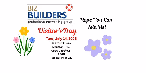 BizBuilder's  Visitor Day Tues, July 14, 2026- Hope You Can Join Us!