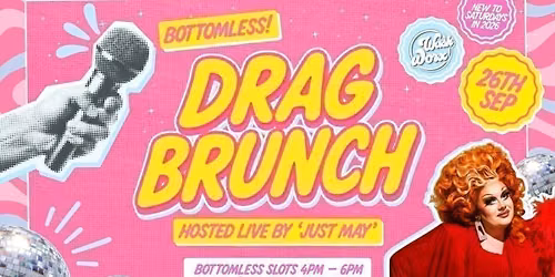BOTTOMLESS DRAG BRUNCH \ud83d\udc8b- JUST MAY