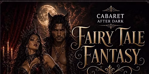 Cabaret After Dark Fairytale Fantasy