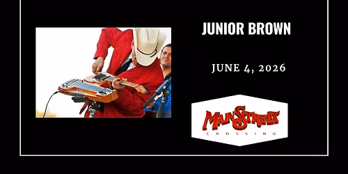 Junior Brown | LIVE at Main Street Crossing