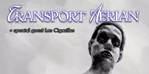 Transport Aerian (+ Los Cigarillos) @Libertad Leuven
