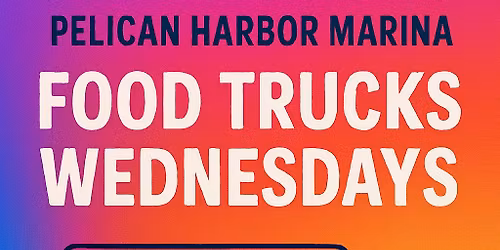 Food Trucks Wednesdays Pelican Harbor Marina