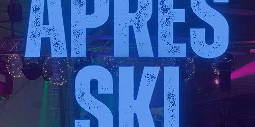 Soir\u00e9e Apr\u00e8s - Ski 2026