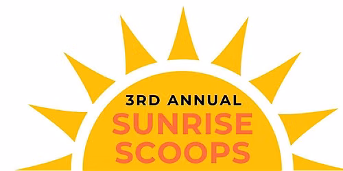 3rd Annual Sunrise Scoops