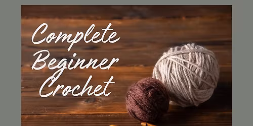Complete Beginner Crochet