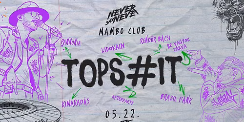  TOPS#IT \u2718 NEVER SAY NEVER | 05.22. | MAMBO CLUB
