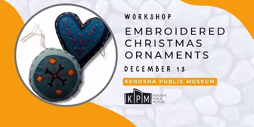 Workshop: Embroidered Christmas Ornaments