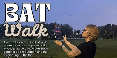 Bat Walk: Myths & Marvels