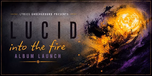 Lucid "Into The Fire" Album Launch