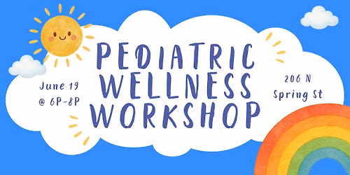 Pediatric Wellness Workshop