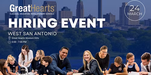 Great Hearts Academies Hiring Event, West San Antonio