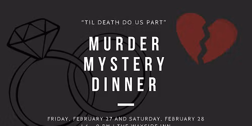 Murder Mystery Dinner: Til Death Do Us Part