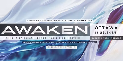 AWAKEN Experience OTTAWA - Breath, Dance, Sound