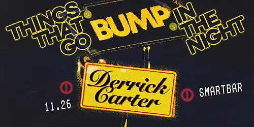 Things That Go Bump In The Night with Derrick Carter