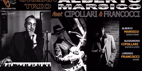 "ORGAN TRIO" ALBERTO MARSICO feat CIPOLLARI & FRANCOCCI | EarlyConcert