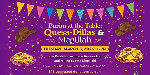 Purim at the Table: Quesa-Dillas & Megillah