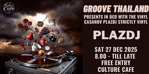 Groove Thailand presents'In Bed with The Vinyl Casanova' ; plazdj feat Yoongying