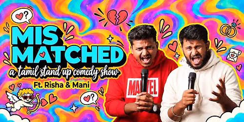 MISMATCHED - A TAMIL STANDUP COMEDY SHOW