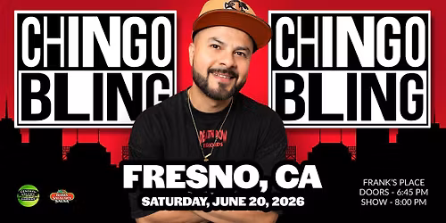 CHINGO BLING IN FRESNO: SAT, JUNE 20, 2026