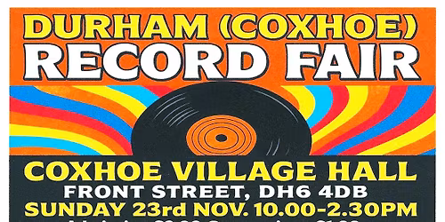 DURHAM (COXHOE) RECORD FAIR Sun 23rd Nov. Rock Metal Indie Reggae Pop Soul Punk Psych New Wave Vinyl