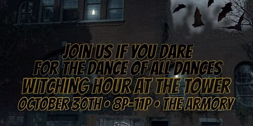 \ud83d\udd2eWitching Hour at the Tower Halloween Dance