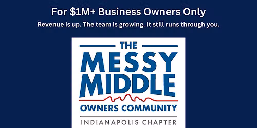 The Messy Middle Owners Community | Exclusively For $1M+ Business Owners