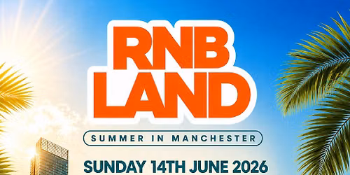 RNBLAND - Manchester's Biggest RnB Summer Day Party