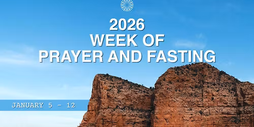 2026 Week of Prayer & Fasting Begins