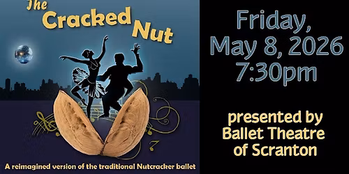 "The Cracked Nut"  A Reimagined Version of the Nutcracker Ballet
