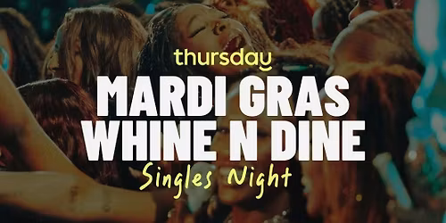 Thursday | Mardi Gras Whine N Dine Singles Night | Philadelphia